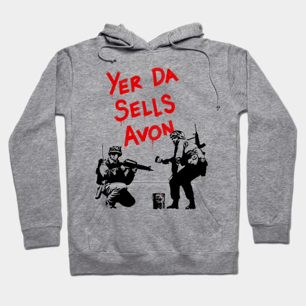 Yer Da Sells Avon Hoodie by Stupiditee